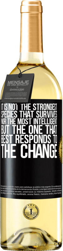 29,95 € | White Wine WHITE Edition It is not the strongest species that survives, nor the most intelligent, but the one that best responds to the change Black Label. Customizable label Young wine Harvest 2025 Verdejo