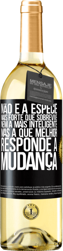 29,95 € | Vinho branco Edição WHITE Não é a espécie mais forte que sobrevive, nem a mais inteligente, mas a que melhor responde à mudança Etiqueta Preta. Etiqueta personalizável Vinho jovem Colheita 2024 Verdejo