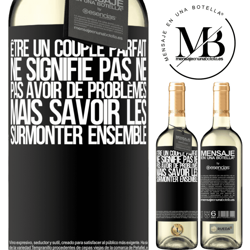 «Être un couple parfait ne signifie pas ne pas avoir de problèmes, mais savoir les surmonter ensemble» Édition WHITE