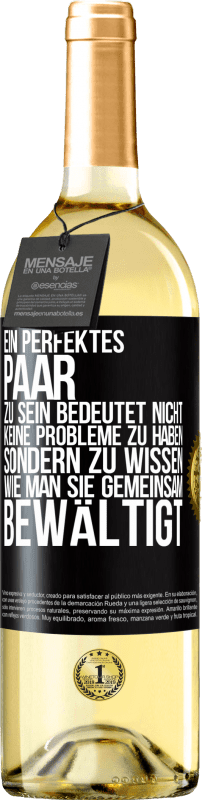 29,95 € | Weißwein WHITE Ausgabe Ein perfektes Paar zu sein bedeutet nicht, keine Probleme zu haben, sondern zu wissen, wie man sie gemeinsam bewältigt Schwarzes Etikett. Anpassbares Etikett Junger Wein Ernte 2024 Verdejo