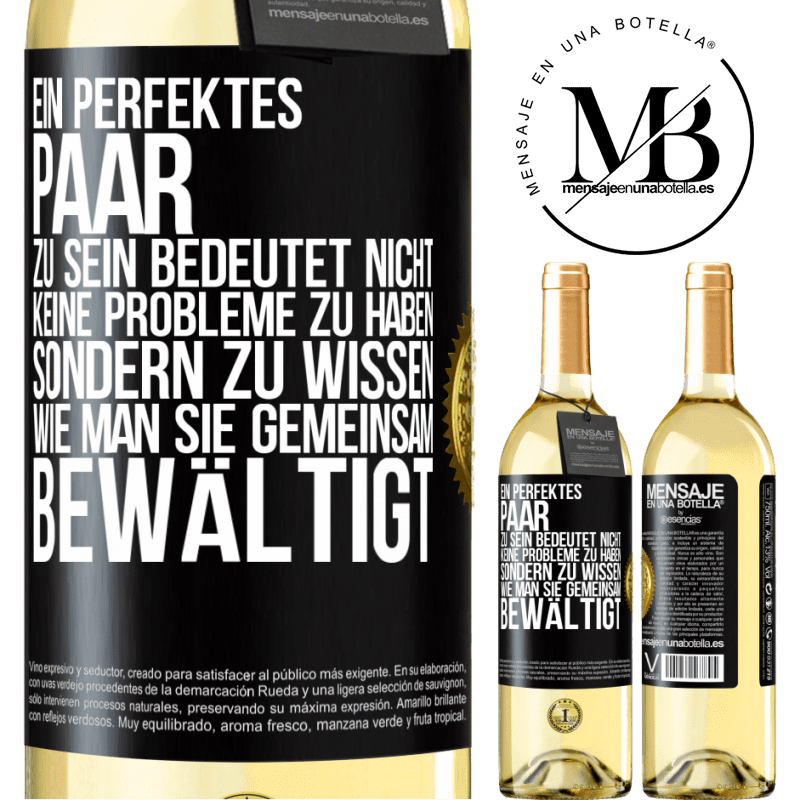 29,95 € Kostenloser Versand | Weißwein WHITE Ausgabe Ein perfektes Paar zu sein bedeutet nicht, keine Probleme zu haben, sondern zu wissen, wie man sie gemeinsam bewältigt Schwarzes Etikett. Anpassbares Etikett Junger Wein Ernte 2024 Verdejo