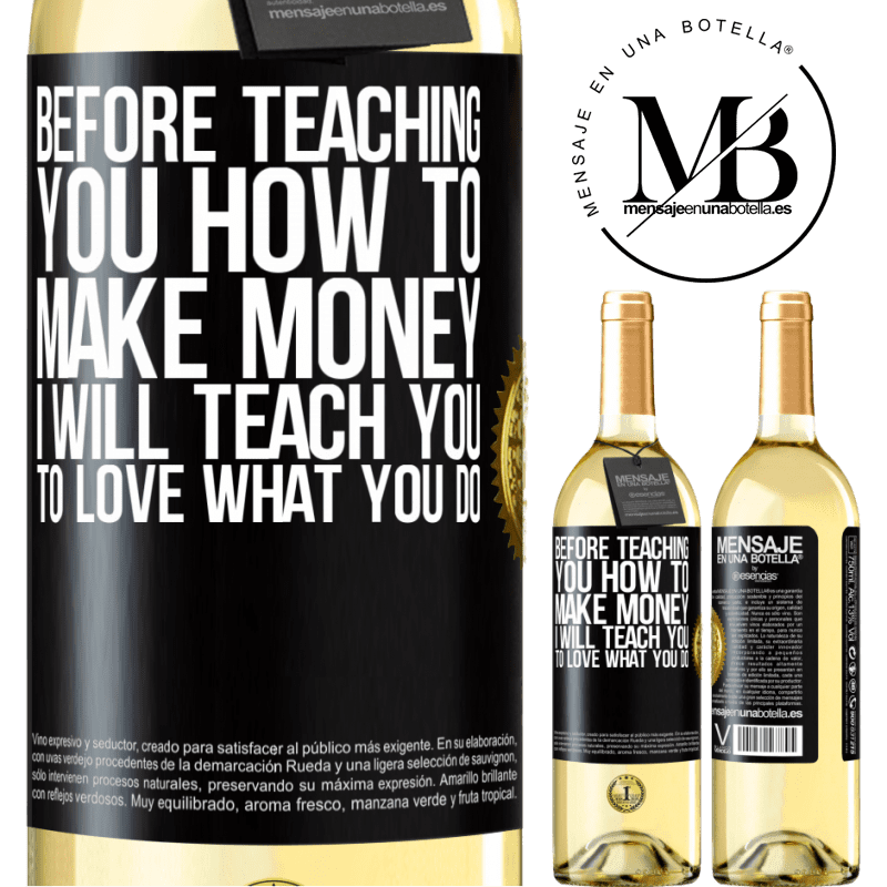 29,95 € Free Shipping | White Wine WHITE Edition Before teaching you how to make money, I will teach you to love what you do Black Label. Customizable label Young wine Harvest 2025 Verdejo