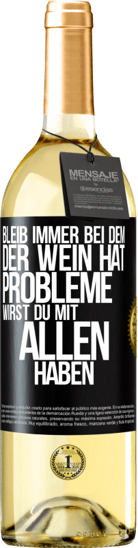 «Bleib immer bei dem, der Wein hat. Probleme wirst du mit allen haben» WHITE Ausgabe