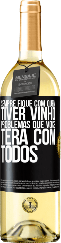 29,95 € | Vinho branco Edição WHITE Sempre fique com quem tiver vinho. Problemas que você terá com todos Etiqueta Preta. Etiqueta personalizável Vinho jovem Colheita 2024 Verdejo