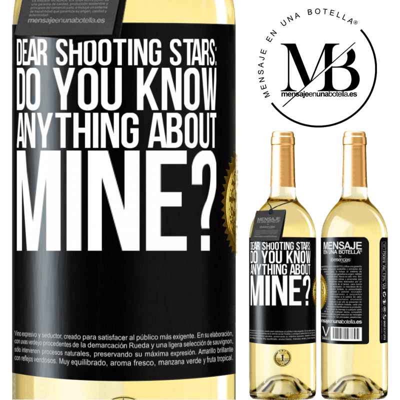 29,95 € Free Shipping | White Wine WHITE Edition Dear shooting stars: do you know anything about mine? Black Label. Customizable label Young wine Harvest 2022 Verdejo