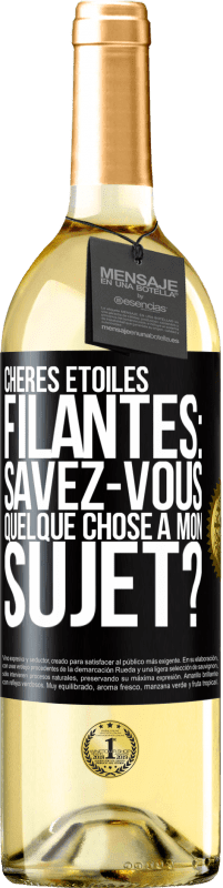29,95 € | Vin blanc Édition WHITE Chères étoiles filantes: savez-vous quelque chose à mon sujet? Étiquette Noire. Étiquette personnalisable Vin jeune Récolte 2025 Verdejo