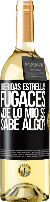 29,95 € | Vino Blanco Edición WHITE Queridas estrellas fugaces: ¿de lo mío se sabe algo? Etiqueta Negra. Etiqueta personalizable Vino joven Cosecha 2025 Verdejo