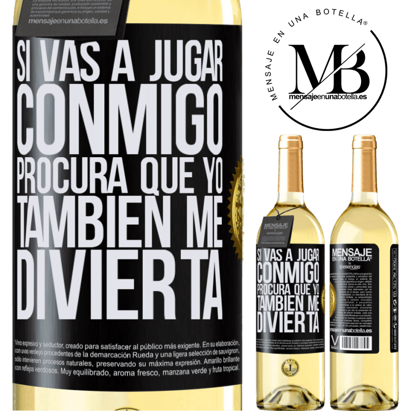 29,95 € Envío gratis | Vino Blanco Edición WHITE Si vas a jugar conmigo, procura que yo también me divierta Etiqueta Negra. Etiqueta personalizable Vino joven Cosecha 2024 Verdejo