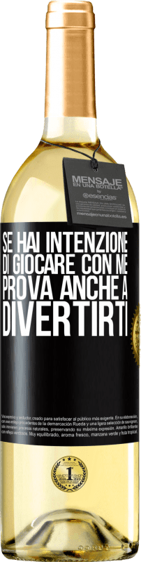 29,95 € | Vino bianco Edizione WHITE Se hai intenzione di giocare con me, prova anche a divertirti Etichetta Nera. Etichetta personalizzabile Vino giovane Raccogliere 2025 Verdejo