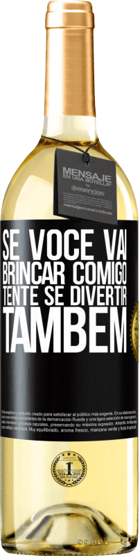 29,95 € | Vinho branco Edição WHITE Se você vai brincar comigo, tente se divertir também Etiqueta Preta. Etiqueta personalizável Vinho jovem Colheita 2024 Verdejo