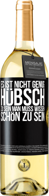 29,95 € | Weißwein WHITE Ausgabe Es ist nicht genug, hübsch zu sein. Man muss wissen, schön zu sein Schwarzes Etikett. Anpassbares Etikett Junger Wein Ernte 2024 Verdejo