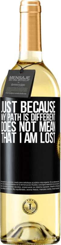 29,95 € | White Wine WHITE Edition Just because my path is different does not mean that I am lost Black Label. Customizable label Young wine Harvest 2024 Verdejo