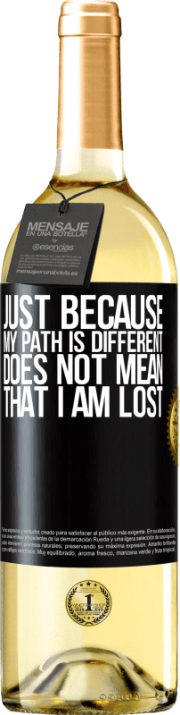 29,95 € Free Shipping | White Wine WHITE Edition Just because my path is different does not mean that I am lost Black Label. Customizable label Young wine Harvest 2025 Verdejo