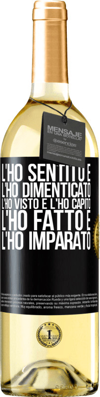 29,95 € Spedizione Gratuita | Vino bianco Edizione WHITE L'ho sentito e l'ho dimenticato, l'ho visto e l'ho capito, l'ho fatto e l'ho imparato Etichetta Nera. Etichetta personalizzabile Vino giovane Raccogliere 2025 Verdejo