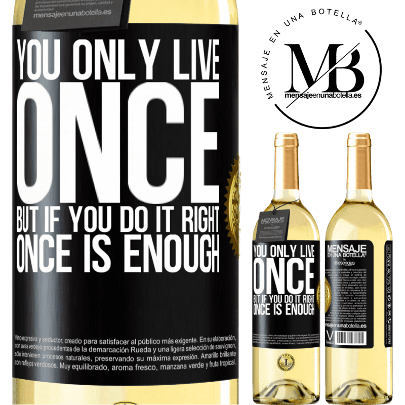 29,95 € Free Shipping | White Wine WHITE Edition You only live once, but if you do it right, once is enough Black Label. Customizable label Young wine Harvest 2022 Verdejo
