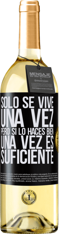 29,95 € | Vino Blanco Edición WHITE Sólo se vive una vez, pero si lo haces bien, una vez es suficiente Etiqueta Negra. Etiqueta personalizable Vino joven Cosecha 2024 Verdejo