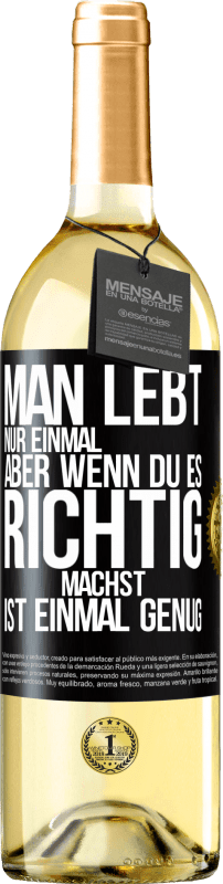 29,95 € | Weißwein WHITE Ausgabe Man lebt nur einmal, aber wenn du es richtig machst, ist einmal genug Schwarzes Etikett. Anpassbares Etikett Junger Wein Ernte 2023 Verdejo