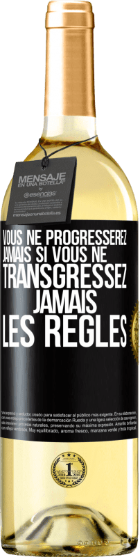 29,95 € | Vin blanc Édition WHITE Vous ne progresserez jamais si vous ne transgressez jamais les règles Étiquette Noire. Étiquette personnalisable Vin jeune Récolte 2024 Verdejo