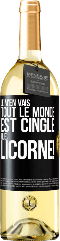29,95 € | Vin blanc Édition WHITE Je m'en vais, tout le monde est cinglé. Hue, licorne! Étiquette Noire. Étiquette personnalisable Vin jeune Récolte 2025 Verdejo
