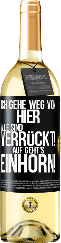 29,95 € | Weißwein WHITE Ausgabe Ich gehe weg von hier, alle sind verrückt! Auf geht's, Einhorn! Schwarzes Etikett. Anpassbares Etikett Junger Wein Ernte 2024 Verdejo