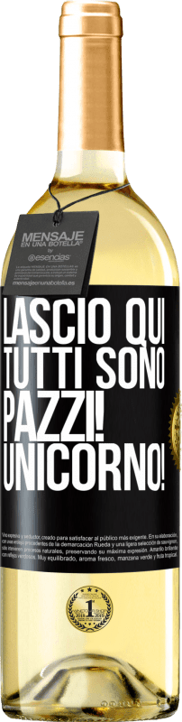 29,95 € | Vino bianco Edizione WHITE Lascio qui, tutti sono pazzi! Unicorno! Etichetta Nera. Etichetta personalizzabile Vino giovane Raccogliere 2024 Verdejo