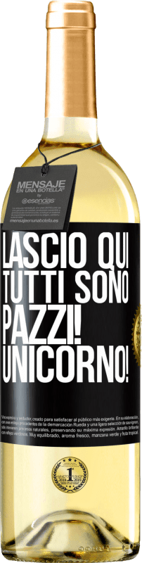29,95 € | Vino bianco Edizione WHITE Lascio qui, tutti sono pazzi! Unicorno! Etichetta Nera. Etichetta personalizzabile Vino giovane Raccogliere 2025 Verdejo