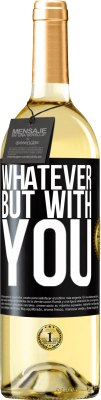 29,95 € | White Wine WHITE Edition Whatever but with you Black Label. Customizable label Young wine Harvest 2025 Verdejo