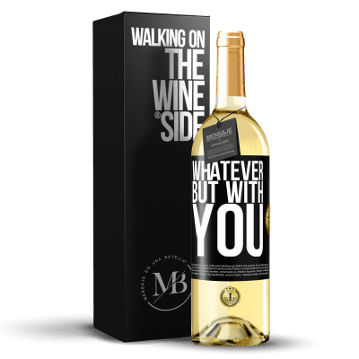 «Whatever but with you» WHITE Edition
