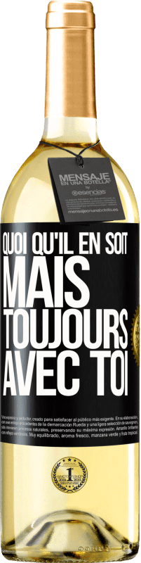 29,95 € Envoi gratuit | Vin blanc Édition WHITE Quoi qu'il en soit, mais toujours avec toi Étiquette Noire. Étiquette personnalisable Vin jeune Récolte 2024 Verdejo