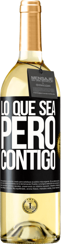 29,95 € | Vino Blanco Edición WHITE Lo que sea, pero contigo Etiqueta Negra. Etiqueta personalizable Vino joven Cosecha 2025 Verdejo