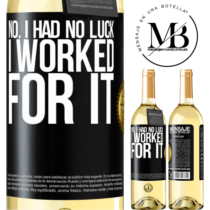 29,95 € Free Shipping | White Wine WHITE Edition No. I had no luck, I worked for it Black Label. Customizable label Young wine Harvest 2022 Verdejo