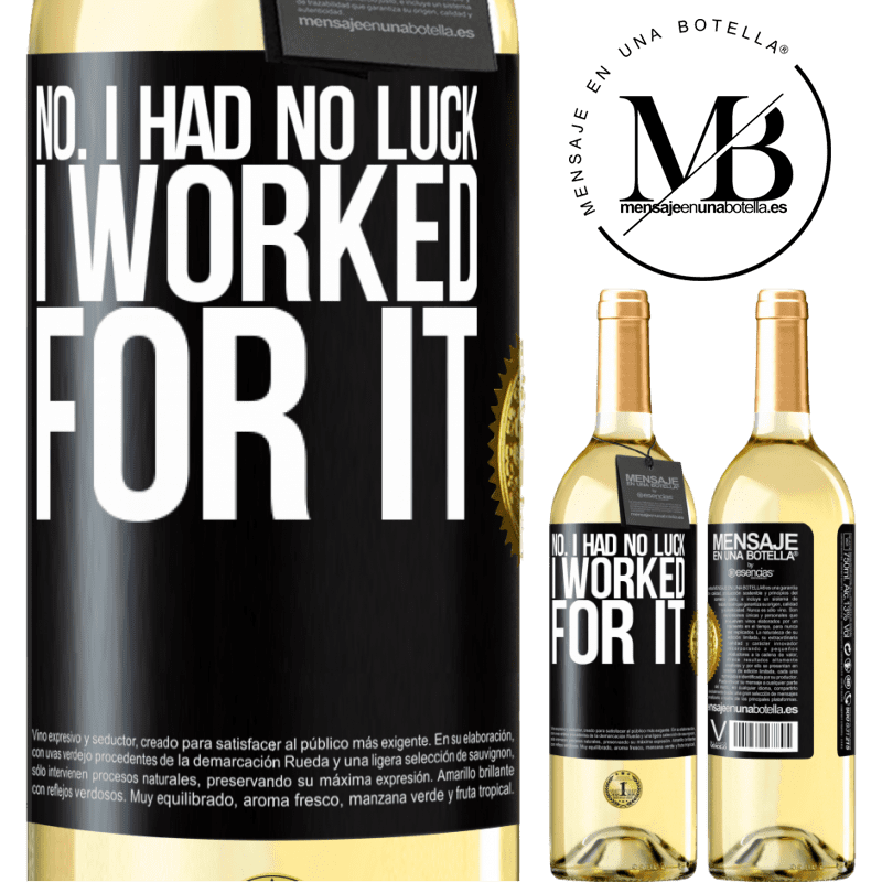 29,95 € Free Shipping | White Wine WHITE Edition No. I had no luck, I worked for it Black Label. Customizable label Young wine Harvest 2024 Verdejo