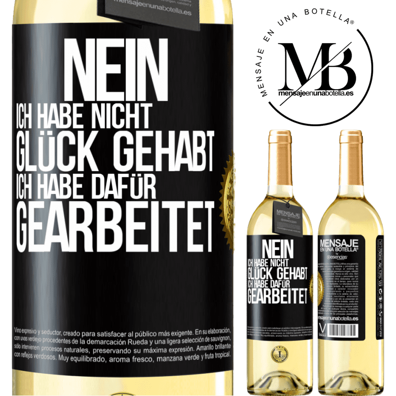 29,95 € Kostenloser Versand | Weißwein WHITE Ausgabe Nein, ich habe nicht Glück gehabt. Ich habe dafür gearbeitet Schwarzes Etikett. Anpassbares Etikett Junger Wein Ernte 2024 Verdejo
