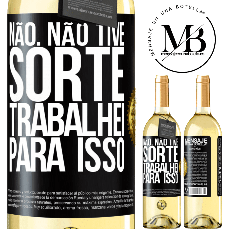 29,95 € Envio grátis | Vinho branco Edição WHITE Não. Não tive sorte, trabalhei para isso Etiqueta Preta. Etiqueta personalizável Vinho jovem Colheita 2024 Verdejo