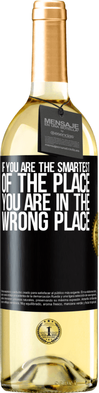 24,95 € Free Shipping | White Wine WHITE Edition If you are the smartest of the place, you are in the wrong place Black Label. Customizable label Young wine Harvest 2021 Verdejo