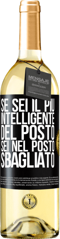 29,95 € Spedizione Gratuita | Vino bianco Edizione WHITE Se sei il più intelligente del posto, sei nel posto sbagliato Etichetta Nera. Etichetta personalizzabile Vino giovane Raccogliere 2025 Verdejo