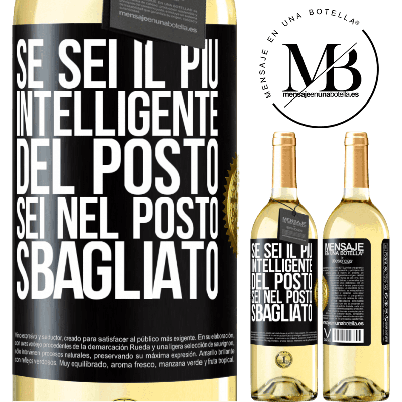 29,95 € Spedizione Gratuita | Vino bianco Edizione WHITE Se sei il più intelligente del posto, sei nel posto sbagliato Etichetta Nera. Etichetta personalizzabile Vino giovane Raccogliere 2025 Verdejo