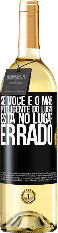 29,95 € | Vinho branco Edição WHITE Se você é o mais inteligente do lugar, está no lugar errado Etiqueta Preta. Etiqueta personalizável Vinho jovem Colheita 2024 Verdejo