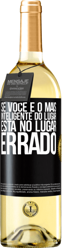 29,95 € Envio grátis | Vinho branco Edição WHITE Se você é o mais inteligente do lugar, está no lugar errado Etiqueta Preta. Etiqueta personalizável Vinho jovem Colheita 2025 Verdejo