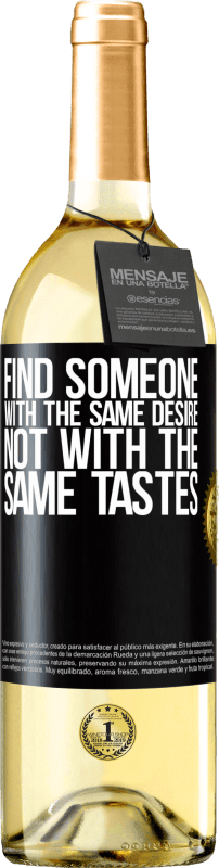 24,95 € | White Wine WHITE Edition Find someone with the same desire, not with the same tastes Black Label. Customizable label Young wine Harvest 2021 Verdejo