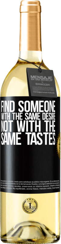 29,95 € Free Shipping | White Wine WHITE Edition Find someone with the same desire, not with the same tastes Black Label. Customizable label Young wine Harvest 2025 Verdejo