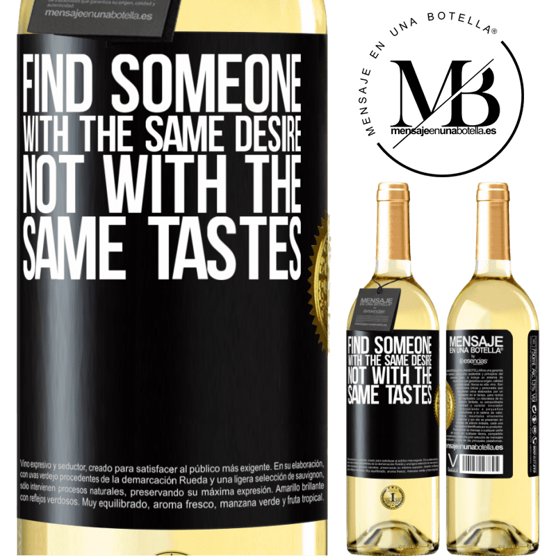 29,95 € Free Shipping | White Wine WHITE Edition Find someone with the same desire, not with the same tastes Black Label. Customizable label Young wine Harvest 2024 Verdejo