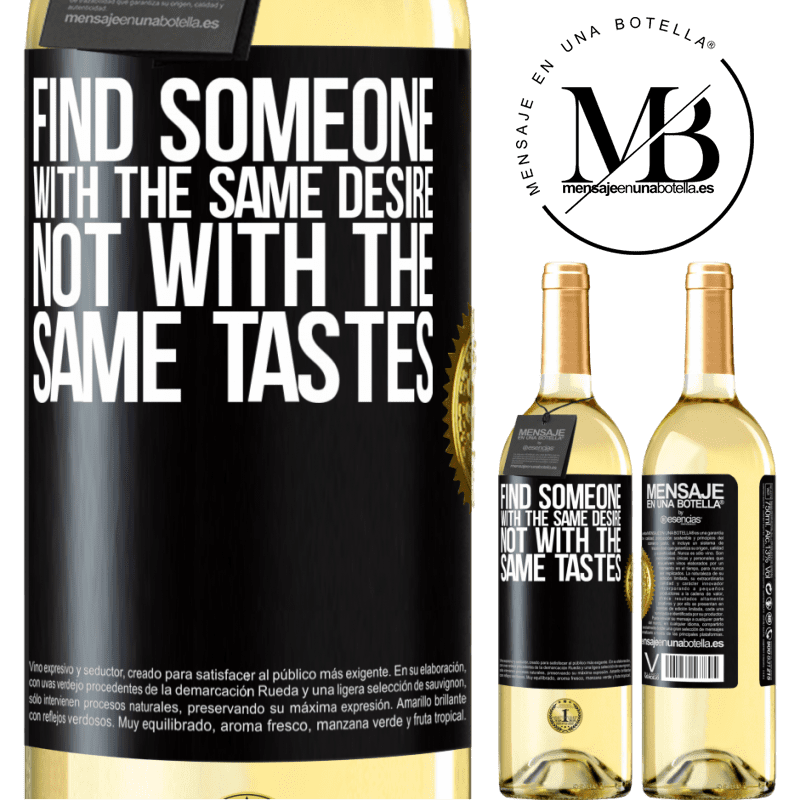 29,95 € Free Shipping | White Wine WHITE Edition Find someone with the same desire, not with the same tastes Black Label. Customizable label Young wine Harvest 2025 Verdejo