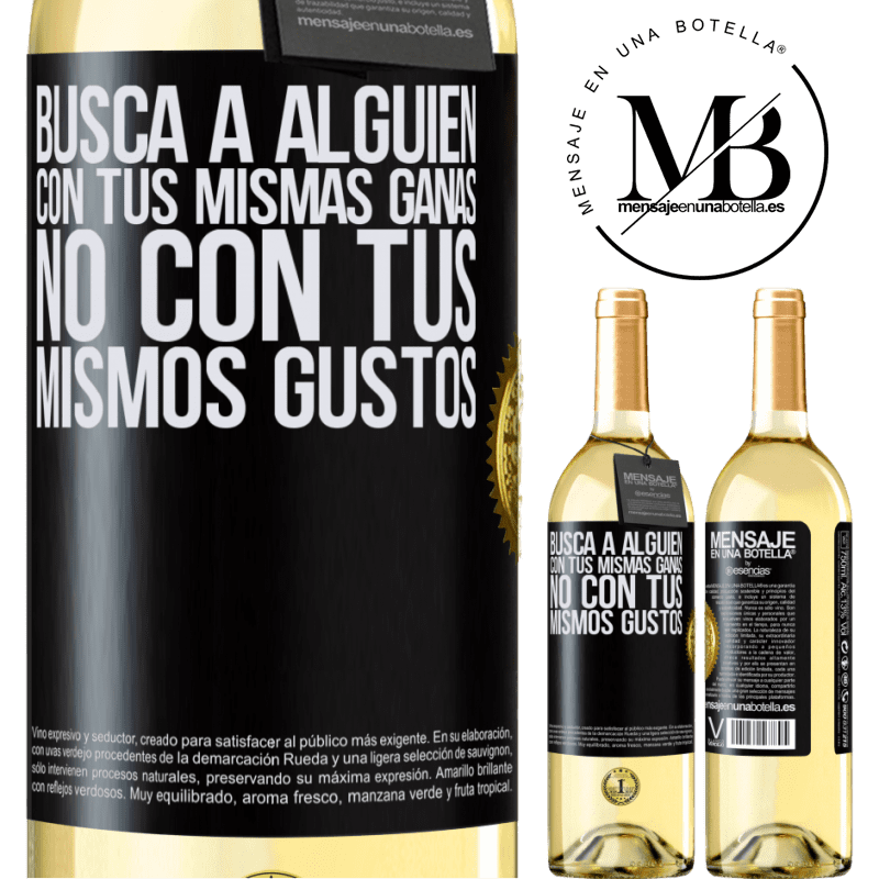 29,95 € Envío gratis | Vino Blanco Edición WHITE Busca a alguien con tus mismas ganas, no con tus mismos gustos Etiqueta Negra. Etiqueta personalizable Vino joven Cosecha 2024 Verdejo