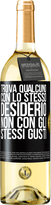 29,95 € Spedizione Gratuita | Vino bianco Edizione WHITE Trova qualcuno con lo stesso desiderio, non con gli stessi gusti Etichetta Nera. Etichetta personalizzabile Vino giovane Raccogliere 2025 Verdejo
