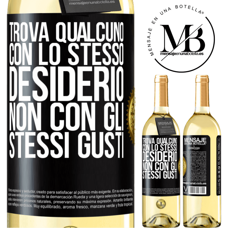 29,95 € Spedizione Gratuita | Vino bianco Edizione WHITE Trova qualcuno con lo stesso desiderio, non con gli stessi gusti Etichetta Nera. Etichetta personalizzabile Vino giovane Raccogliere 2025 Verdejo
