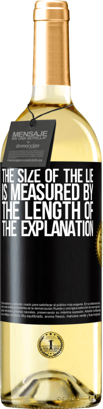 «The size of the lie is measured by the length of the explanation» WHITE Edition