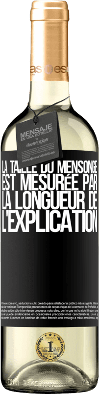 29,95 € | Vin blanc Édition WHITE La taille du mensonge est mesurée par la longueur de l'explication Étiquette Noire. Étiquette personnalisable Vin jeune Récolte 2024 Verdejo