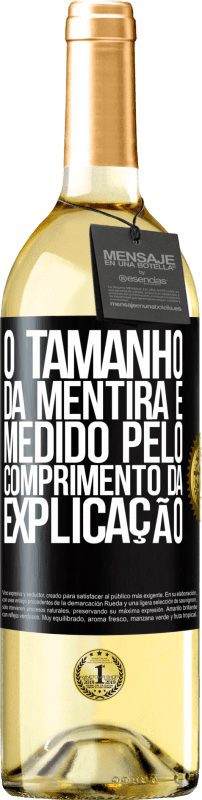 29,95 € | Vinho branco Edição WHITE O tamanho da mentira é medido pelo comprimento da explicação Etiqueta Preta. Etiqueta personalizável Vinho jovem Colheita 2025 Verdejo