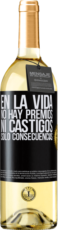 29,95 € | Vino Blanco Edición WHITE En la vida no hay premios ni castigos. Sólo consecuencias Etiqueta Negra. Etiqueta personalizable Vino joven Cosecha 2025 Verdejo